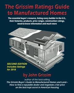 The Grissim Ratings Guide to Manufactured Homes: The essential buyer's resource, listing every builder in the U.S, their histories, products, prices ... information and much more (Second edition), written by John Grissim