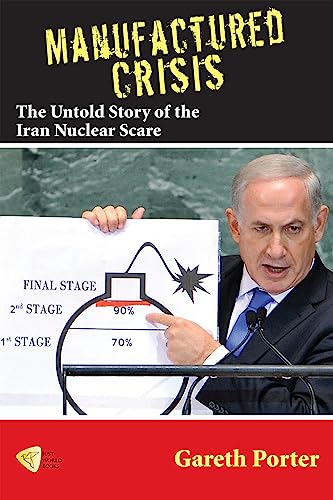 Read Manufactured Crisis: The Untold Story of the Iran Nuclear Scare, written by Gareth Porter