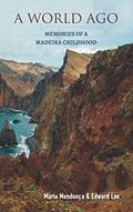 Read A World Ago: memories of a Madeira childhood, written by Maria Mendonça Read A World Ago: memories of a Madeira childhood, written by Maria Mendonça