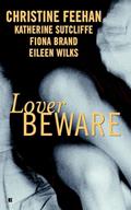 Read Lover Beware, written by Christine Feehan; Katherine Sutcliffe; Eileen Wilks; Fiona Brand