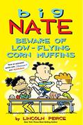 Read Big Nate: Beware of Low-Flying Corn Muffins, written by Lincoln Peirce
