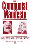 Read The Communist Manifesto, written by Karl Marx; Friedrich Engels