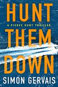Read Hunt Them Down (Pierce Hunt Book 1), written by Simon Gervais