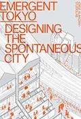 Read Emergent Tokyo: Designing the Spontaneous City, written by Jorge Almazán; Joe McReynolds; Naoki Saito