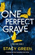 Read One Perfect Grave: A gripping and heart-pounding crime thriller (Nikki Hunt Book 2), written by Stacy Green Read One Perfect Grave: A gripping and heart-pounding crime thriller (Nikki Hunt Book 2), written by Stacy Green