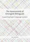Read The Assessment of Emergent Bilinguals: Supporting English Language Learners, written by Dr. Kate Mahoney