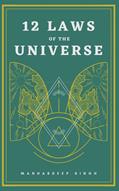Read 12 Laws of the Universe, written by Manhardeep Singh