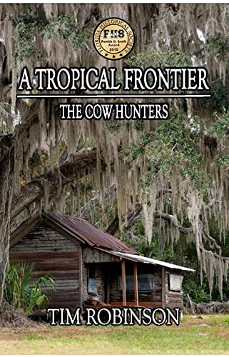 Read A Tropical Frontier: The Cow Hunters, written by Tim Robinson