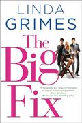 Read The Big Fix: A Novel (Ciel Halligan Book 3), written by Linda Grimes