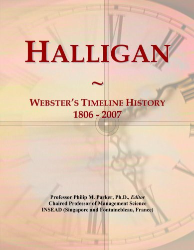 Read Halligan: Webster's Timeline History, 1806 - 2007, written by Philip M. Parker