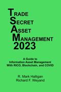 Read Trade Secret Asset Management 2023: A Guide to Information Asset Management With RICO, Blockchain, and COVID, written by R. Mark Halligan; Richard F. Weyand