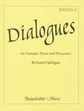 Read Dialogues for Trumpet, Piano & Percussion - Richard Halligan - Balquhidder Music - Trumpet, Piano, Percussion - Trumpet with Piano - BQ46, written by RICHARD HALLIGAN