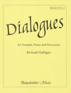 Dialogues for Trumpet, Piano & Percussion - Richard Halligan - Balquhidder Music - Trumpet, Piano, Percussion - Trumpet with Piano - BQ46, written by RICHARD HALLIGAN