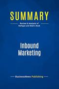 Read Summary: Inbound Marketing: Review and Analysis of Halligan and Shah's Book, written by BusinessNews Publishing