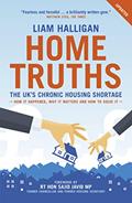 Read Home Truths: The UK's chronic housing shortage - how it happened, why it matters and the way to solve it, written by Liam Halligan