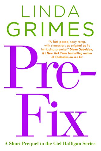 Read Pre-Fix: A Ciel Halligan Short Story, written by Linda Grimes