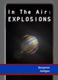 Read In The Air: Explosions, written by Benjamin Halligan