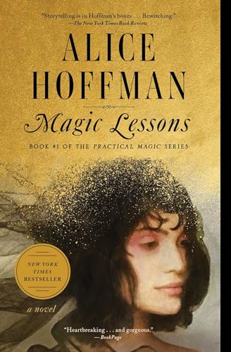 Read Magic Lessons: Book #1 of the Practical Magic Series (1), written by Alice Hoffman Read Magic Lessons: Book #1 of the Practical Magic Series (1), written by Alice Hoffman