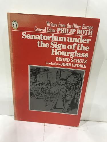 Read Sanatorium under the Sign of the Hourglass (Writers from the Other Europe), written by Bruno Schulz