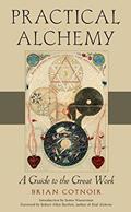 Read Practical Alchemy: A Guide to the Great Work, written by Brian Cotnoir