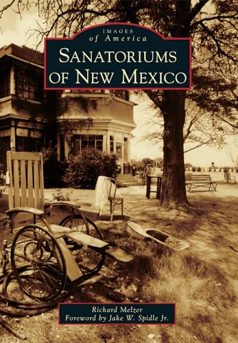 Read Sanatoriums of New Mexico (Images of America), written by Richard Melzer