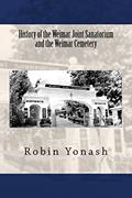 Read History of the Weimar Joint Sanatorium and the Weimar Cemetery, written by Robin Yonash Read History of the Weimar Joint Sanatorium and the Weimar Cemetery, written by Robin Yonash
