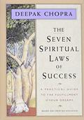 Read The Seven Spiritual Laws of Success: A Practical Guide to the Fulfillment of Your Dreams (Original and Unabridged), written by M.D. Deepak Chopra