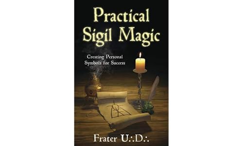 Read Practical Sigil Magic: Creating Personal Symbols for Success, written by Frater U.:D.: Read Practical Sigil Magic: Creating Personal Symbols for Success, written by Frater U.:D.:
