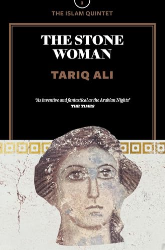Read The Stone Woman: A Novel (The Islam Quintet), written by Tariq Ali