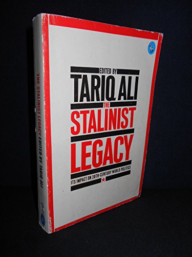 Read The Stalinist Legacy: Its Impact on Twentieth Century World Politics, written by Tariq Ali