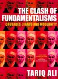 Read The Clash of Fundamentalisms: Crusades, Jihads and Modernity, written by Tariq Ali