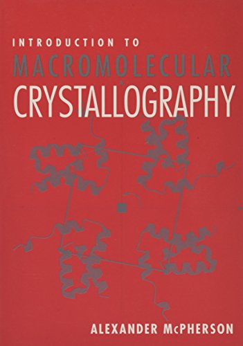 Read Introduction to Macromolecular Crystallography, written by Alexander McPherson
