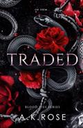 Read Traded (Blood Ties), written by A.K. Rose; Atlas Rose