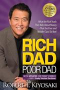 Read Rich Dad Poor Dad: What the Rich Teach Their Kids About Money That the Poor and Middle Class Do Not!, written by Robert T. Kiyosaki