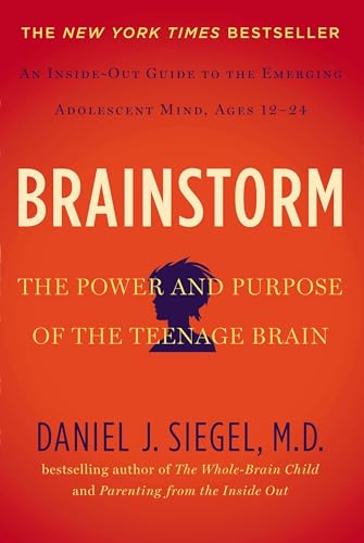 Read Brainstorm: The Power and Purpose of the Teenage Brain, written by Daniel J. Siegel M.D.