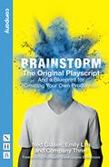 Read Brainstorm: The Original Playscript: And a Blueprint for Creating Your Own Production (NHB Modern Plays), written by Ned Glasier; Emily Lim; Company Three