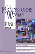 Read The Brainstorms Woman: Epilepsy in Our Lives, written by Steven C. Schachter; Deborah T. Combs Cantrell; Kaarkuzhali Babu Krishnamurthy