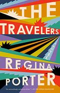 Read The Travelers: A Novel, written by Regina Porter