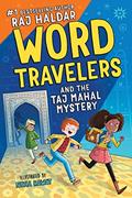 Read Word Travelers and the Taj Mahal Mystery, written by Raj Haldar Read Word Travelers and the Taj Mahal Mystery, written by Raj Haldar