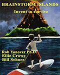 Read Brainstorm Islands: Invent to Survive, written by Rob Yonover Ph.D.; Ellie Crowe