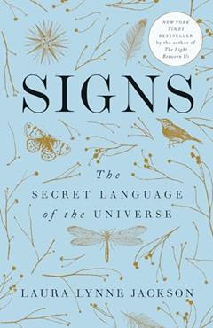 Signs: The Secret Language of the Universe, written by Laura Lynne Jackson