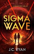 Read Sigma Wave: A Mystery Thriller (Brainstorm Book 1), written by JC Ryan