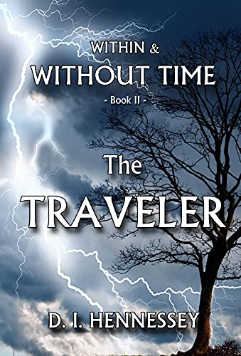 Read The Traveler: Within and Without Time - Book II (Within & Without Time 2), written by D. I. Hennessey