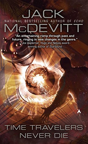 Read Time Travelers Never Die, written by Jack McDevitt