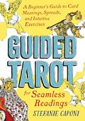 Read Guided Tarot: A Beginner's Guide to Card Meanings, Spreads, and Intuitive Exercises for Seamless Readings (Guided Metaphysical Readings), written by Stefanie Caponi Read Guided Tarot: A Beginner's Guide to Card Meanings, Spreads, and Intuitive Exercises for Seamless Readings (Guided Metaphysical Readings), written by Stefanie Caponi