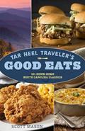 Read Tar Heel Traveler's Good Eats: 101 Down-Home North Carolina Classics, written by Scott Mason
