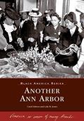 Read Another Ann Arbor (MI) (Black America), written by Carol  Gibson; Lola  M.  Jones