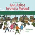 Read Ann Arbor Adventures: Ann Arbor Farmers Market, written by Ashlee Edens