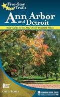 Read Five-Star Trails: Ann Arbor and Detroit: Your Guide to the Area's Most Beautiful Hikes, written by Greg Tasker