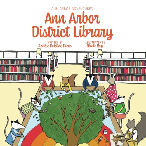 Read Ann Arbor Adventures: Ann Arbor District Library, written by Ashlee Edens